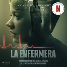 La enfermera - uno de los casos más sensacionales de la historia criminal danesa